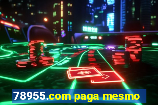 78955.com paga mesmo